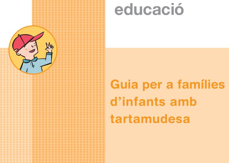 Guia per a famílies d’infants amb  tartamudesa | Recurso educativo 45059