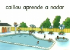 Caillou aprende a nadar | Recurso educativo 55323