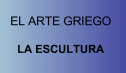 El Arte griego. La escultura | Recurso educativo 60153