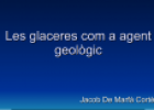 Les glaceres | Recurso educativo 17819