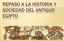 Repaso a la historia y sociedad del Antiguo Egipto | Recurso educativo 64507