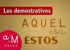 La Eduteca - Los demostrativos | Recurso educativo 742097