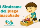 Síndrome del juego inacabado en los niños y niñas | Recurso educativo 762645