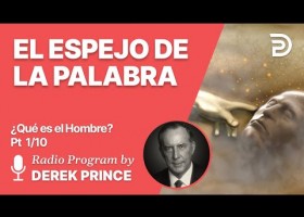 Que es El Hombre (El Ser Humano) Parte 1 de 10 - Derek Prince | Recurso educativo 790433